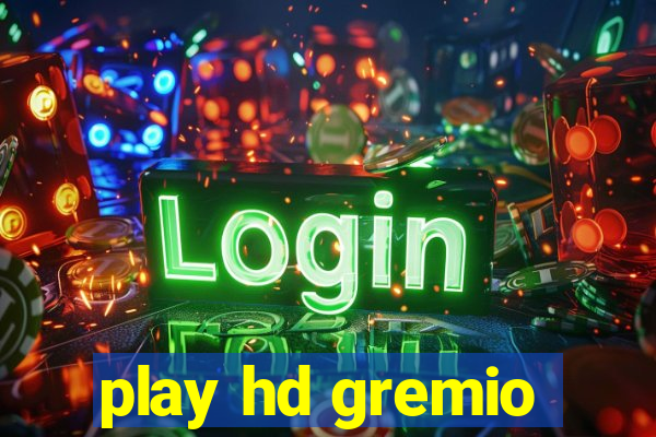 play hd gremio